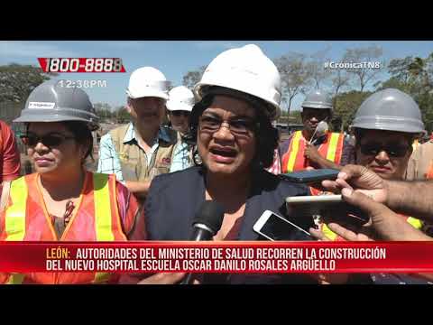 Autoridades del MINSA recorren construcción del nuevo hospital en León - Nicaragua