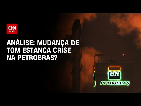 Análise: Mudança de tom estanca crise na Petrobras? | WW