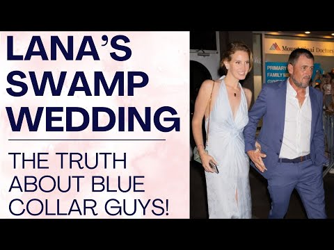 LANA DEL REY MARRIES SWAMP MAN: Blue Collar vs White Collar Men: Pros & Cons! | Shallon Lester