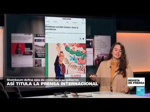 Sheinbaum escribió la historia de México: 'Excélsior' • FRANCE 24 Español