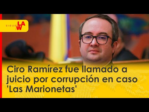 Caso ‘Las Marionetas’: Ciro Ramírez fue llamado a juicio por corrupción
