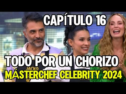 CAPÍTULO 16 MASTERCHEF CELEBRITY 2024 INESPERADO Y SORPRENDENTE DELANTAL NEGRO TODO POR UN CHORIZO