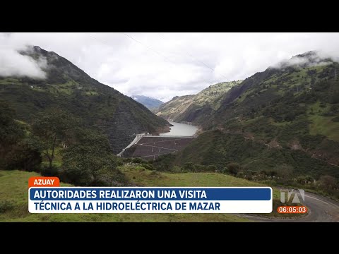 Autoridades realizaron una visita técnica a la hidroeléctrica de Mazar, en Azuay