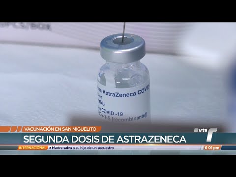 Vacunados con AstraZeneca pueden acudir para su segunda dosis tras intervalo de 4 semanas