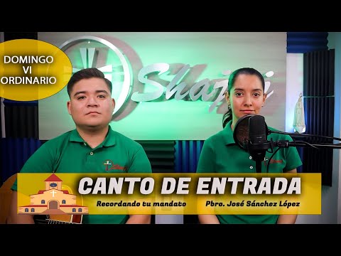 CANTO DE ENTRADA PARA V DOMINGO ORDINARIO| SHAJAJ Ministerio Católico.  Recordando tu mandato.