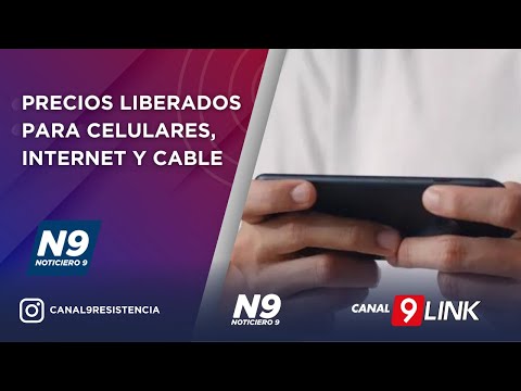 PRECIOS LIBERADOS PARA CELULARES, INTERNET Y CABLE - NOTICIERO 9