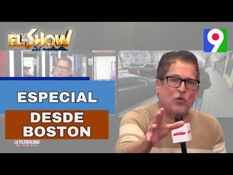 Transmisión Especial El Show del Mediodía desde Boston