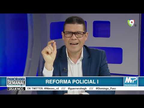 Reforma Policial I | Panorama Semanal