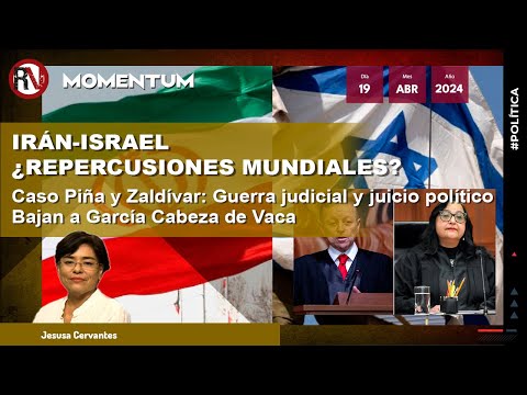 #MesaPolítica - Irán-Israel ¿repercusiones mundiales? / ?Caso Piña y Zaldívar