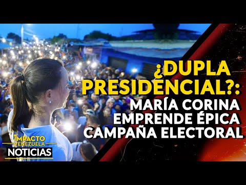 ¿DUPLA PRESIDENCIAL?: María Corina emprende épica  campaña electoral |  NOTICIAS VENEZUELA HOY 2024