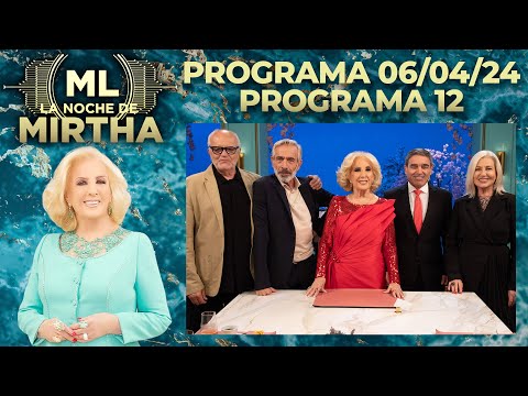 LA NOCHE DE MIRTHA - Programa 06/04/24 - PROGRAMA 12 - TEMPORADA 2024