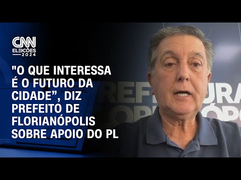 O que interessa é o futuro da cidade”, diz prefeito de Florianópolis sobre apoio do PL|CNN NOVO DIA