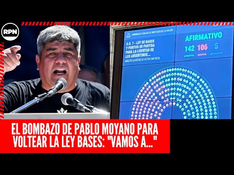 ¡URGENTE! El BOMBAZO de Pablo Moyano PARA VOLTEAR LA LEY ÓMNIBUS que lo CAMBIA TODO: Vamos a...