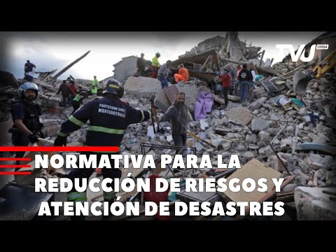 NORMATIVA PARA LA REDUCCIÓN DE RIESGOS Y ATENCIÓN DE DESASTRES