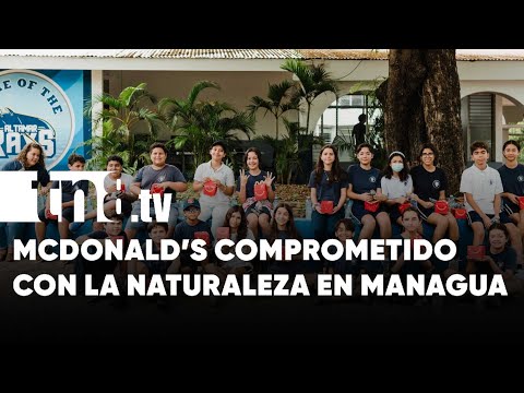 McDonald’s apoya al Medio Ambiente realizando su tradicional reforestación - Nicaragua