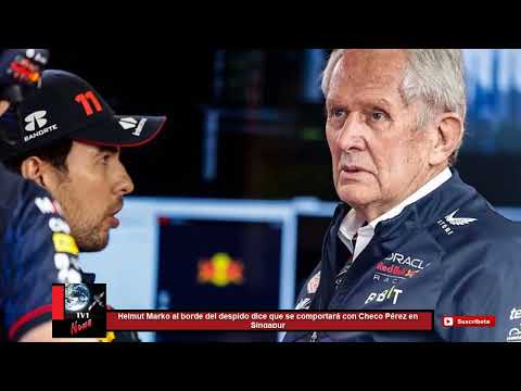 Helmut Marko al borde del despido dice que no hablará de Checo Pérez en Singapur