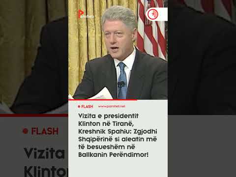 Bill Clinton zgjodhi të vizitojë Shqipërinë... Pse?