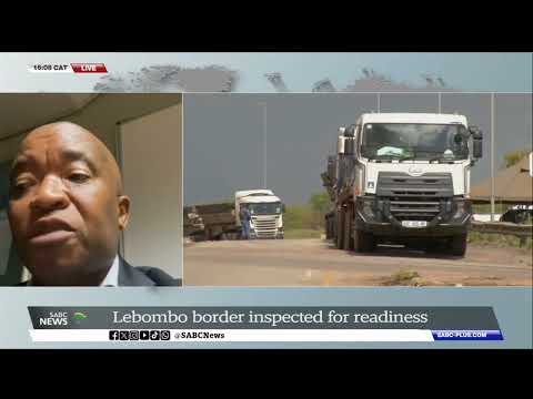 Lebombo border inspected for readiness - Lwazi Mboyi shares more