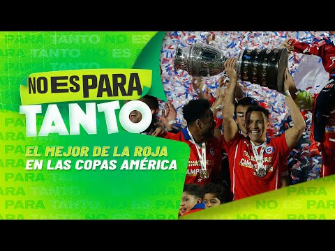 Debate: el mejor jugador de Chile en las Copas América - No Es Para Tanto