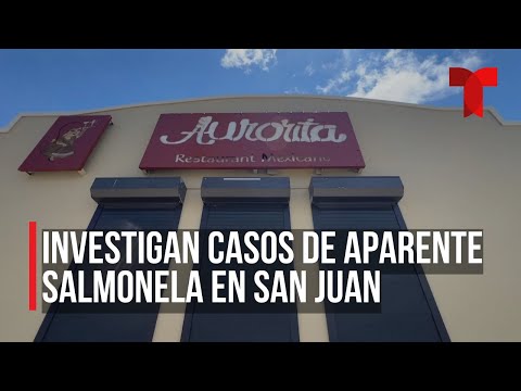 Investigan decenas de casos de aparente salmonela en San Juan