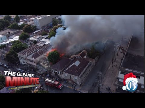 THE GLEANER MINUTE: Fire leaves 30 homeless… 20 UK passengers positive… Airport worker charged