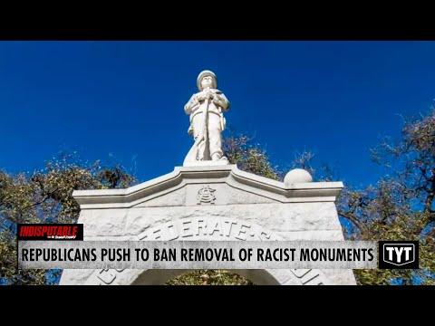 Republicans Push To BAN Removal Of Racist Monuments