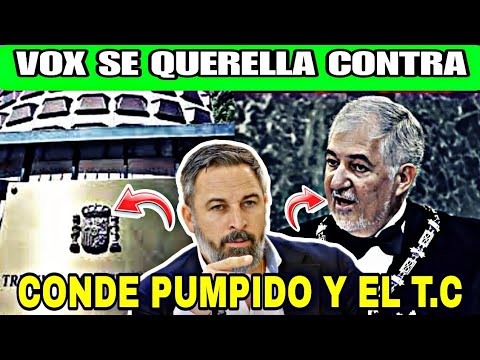 VOX SE QUERELLA CONTRA CONDE PUMPIDO Y EL TRIBUNAL CONSTITUCIONAL POR ANULAR SENTENCIAS DE LOS ERE.