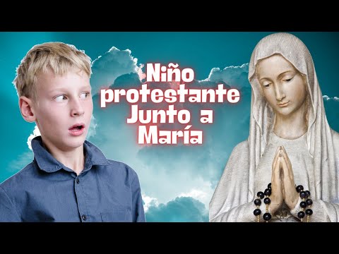 Niño protestante va al Cielo y...¡¡ VIÓ A LA VIRGEN MARÍA INTERCEDIENDO !!