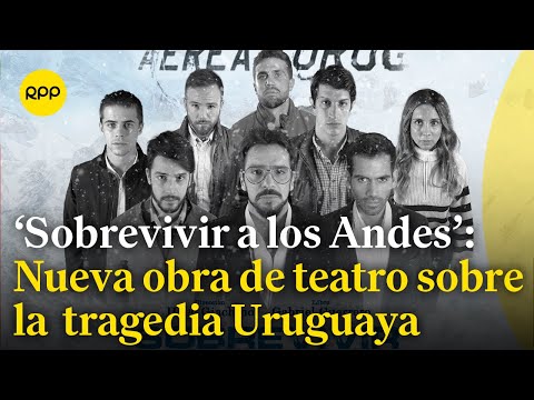 Se presenta la obra de teatro 'Sobrevivir a los Andes'