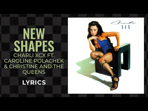 Charli XCX, Christine And The Queens, Caroline Polachek- New Shapes (LYRICS)