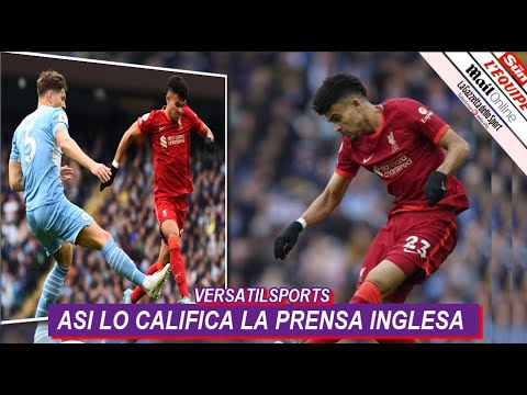 ASI REACCIONA PRENSA INGLESA a PARTIDO de LUIS DIAZ MANCHESTER CITY vs LIVERPOOL