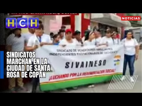 Sindicatos marchan en la ciudad de Santa Rosa de Copán