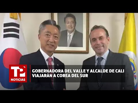 Gobernadora del Valle y alcalde de Cali viajarán a Corea del Sur I20.02.2024I TP Noticias