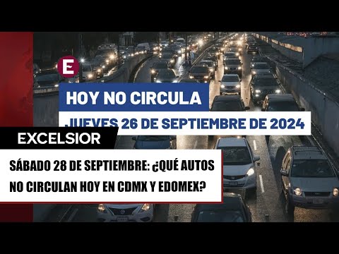 ¿Te toca? Hoy No Circula en CDMX y Edomex este sábado 28 de septiembre