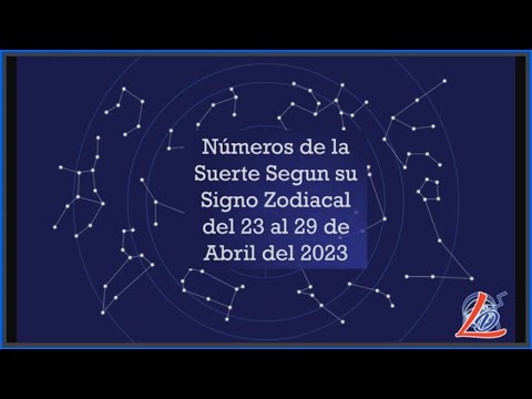 Predicción Zodiacal del 23 al 29 de Abril del 2023 (Números de la suerte, Zodiaco de la Suerte)