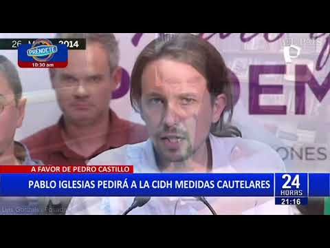 Político español Pablo Iglesias pedirá a la CIDH promover medidas cautelares a favor de Castillo