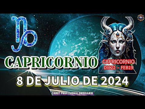 Horóscopo de Hoy - Capricornio - 8 de Julio de 2024. Amor + Dinero + Salud.