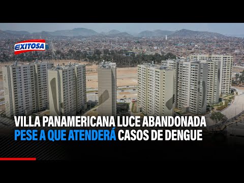 Villa El Salvador: Villa Panamericana luce abandonada pese a que atenderá casos de dengue