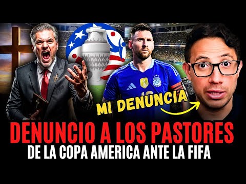 ¡Denuncio a los Pastores de la Copa América ante la FIFA y Esto Fue lo Que Pasó!