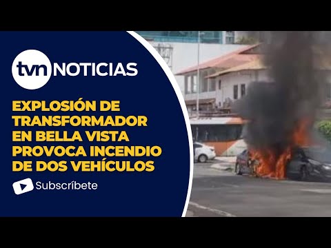 Explosión de transformador en Bella Vista provoca incendio de dos vehículos