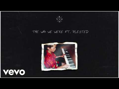 Kygo - The Way We Were ft. Plested (Extended Mix)