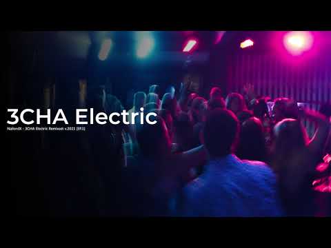 NailordX---3CHA-Electric-Remix NailordX---3CHA-Electric-Remix
