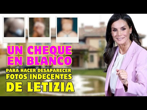 INCREIBLE: Zarzuela pone un CHEQUE EN BLANCO para hacer desaparecer fotos INDECENTES de LETIZIA