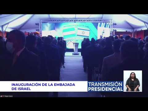 Transmisión Presidencial - Inauguración de la Embajada de Israel