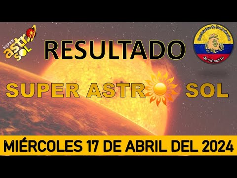 RESULTADOS SORTEO SUPER ASTRO SOL DEL MIÉRCOLES 17 DE ABRIL DEL 2024