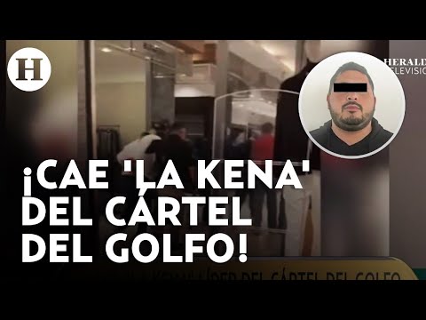 ¿Quién es 'La Kena'? Miembro del Cártel del Golfo detenido en NL y objetivo prioritario del gobierno