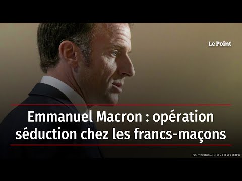 Emmanuel Macron : opération séduction chez les francs-maçons