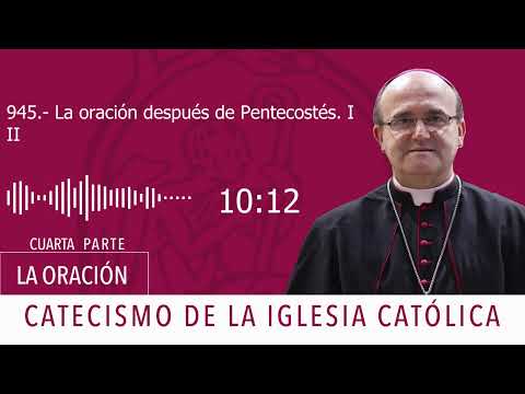 Catecismo 2623. La oración después de Pentecostés I