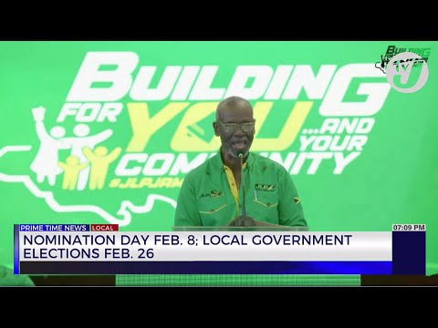 Nomination Day Feb 8th; Local Gov't Elections Feb. 26th | TVJ News