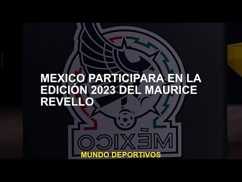 México participará en la edición 2023 del Maurice Revello